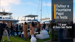 Dufour e Fountaine Pajot in festa - 10 anni di Euro Sail Yacht