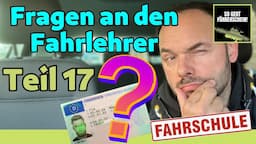 Fragen an den Fahrlehrer - Führerschein Frage und Antwort Teil 17 - Führerschein