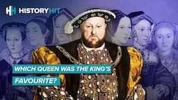 Who Were Henry VIII's 6 Wives?