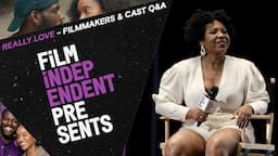 Kofi Siriboe, Yootha Wong-Loi-Sing, Angel Kristi Williams | REALLY LOVE - Q&A | Film Independent