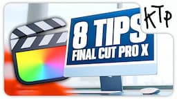 8 Simple Editing Tips for Final Cut Pro X Effects