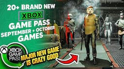 20+ NEW XBOX GAME PASS GAMES REVEALED - OCTOBER & FINAL SEPTEMBER GAMES