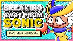 Christian Whitehead Explains Sonic Mania, Penny's Big Breakaway