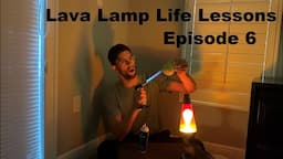 Lava Lamp Life Lessons with Jordan Taylor - Episode 6