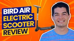 Bird Air Electric Scooter Review and Unboxing!