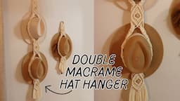 Double Macrame Hat Hanger Tutorial (NEW VERSION!)