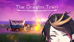 Back from Break! Let's play a game c: (The Oregon Trail)