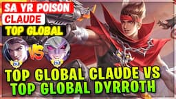 Top Global Claude VS Top Global Dyrroth [ Top Global Claude ] Sa Yr Poison - Mobile Legends Build