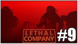 THINGS IN THE DARK | LETHAL COMPANY #9