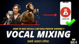 Vocal Mixing Like Bollywood Singers (Bandlab Hindi Tutorial) - Anybody Can Mix