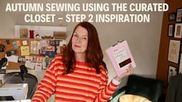 AUTUMN SEWING USING THE CURATED CLOSET - STEP 2 INSPIRATION