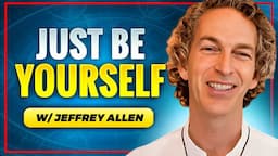 How to Be Yourself in a Tech-Driven World with Jeffrey Allen