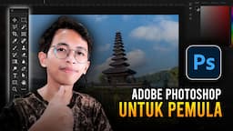 Tutorial Dasar Adobe Photoshop untuk Pemula | 15 MENIT LANGSUNG PAHAM | Adobe Photoshop #1