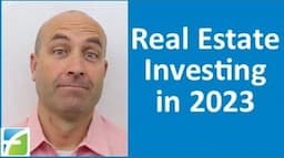 Real Estate Investing in 2023