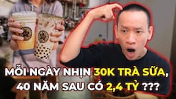 "LÃI KÉP" - Thực hư chuyện NHỊN TRÀ SỮA 40 năm, tự nhiên có 2.4 tỷ? |  Nguyễn Hữu Trí