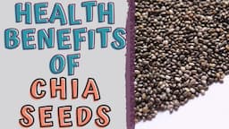 HEALTH BENEFITS OF CHIA SEEDS