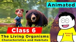 The Living Organisms Characteristics and Habitats Class 6 Science | Class 6 Science Chapter 6