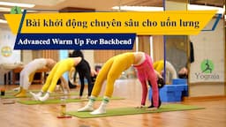 Bài khởi động chuyên sâu cho uốn lưng | Warm-Up For Advanced Backbend | Yograja