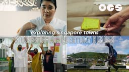 Exploring Singapore Towns: Stories of Our Everyday Heroes