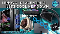 Lenovo IdeaCentre 5i Massive Upgrade and how to install a GPU, AIO & Noctua CPU Cooler, Ram &  SSD,