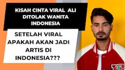 INTERVIEW WITH ALI KISAH PEMUDA INDIA DITOLAK CINTA WANITA INDONESIA LENGKAP BESERTA KRONOLOGISNYA