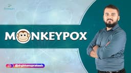 Monkeypox - Everything you need to know