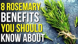 8 Benefits of Rosemary You Should Know! | Rosemary Uses and Benefits