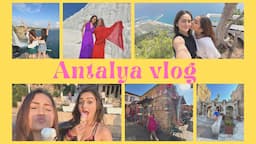 Antalya Vlog 2023 | travel Vlog | 2023 | Sharma Sisters | Tanya Sharma | Krittika M Sharma