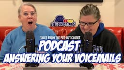 Getting to Know Us | Answering Your Voicemails | Tales from the Put-Out Closet Podcast