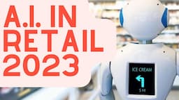 AI In Retail 2023 | Future Of Shopping