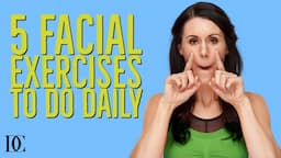 5 Facial Exercises To Do Daily