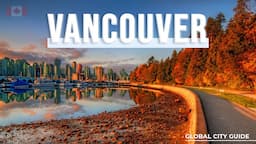 Vancouver City Guide | 30 Things to do in 2024 |  Must Visit Destinations in Canada