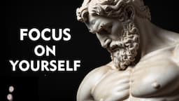 FOCUS on Yourself daily -  STOICISM