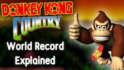 Donkey Kong Country: World Record Explained