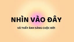 Nhìn Vào Đây và Thấy Ánh Sáng Cuộc Đời - Tri Kỷ Cảm Xúc Web5ngay