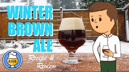 Brewin' a Brown Ale in Winter (Home Brew Recipe & Review)