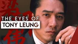 How Tony Leung Acts With His Eyes | Video Essay