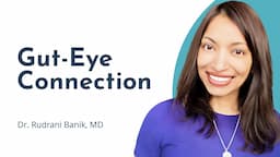 The Gut-Eye Connection: How Gut Health Impacts Vision