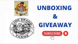 Lion Brand Unboxing | GIVEAWAY | CLOSED