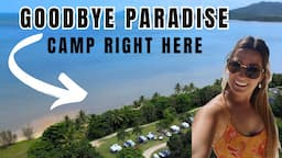 WHY we say GOODBYE ? | Mossman - Kurrimine Beach Camping