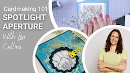 Cardmaking 101 - Aperture Spotlight Technique