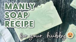 Men's Soap Cold Process Tutorial (Super Cleansing, Hard Bar)