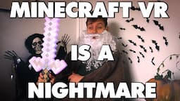 Minecraft VR Is An Absolute Nightmare - This Is Why