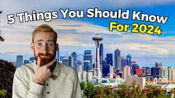 Moving To Seattle In 2024? Here's Some Things You Should Know