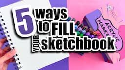 5 EASY ways to FILL your sketchbook!