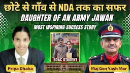 Daughter Of An Army Jawan Clears NDA | Priya Dhaka | छोटे से गाँव से NDA तक का सफर #boac