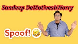 SandeepDeMotiveshWorry sir’s Lecture |lol| Spoof | Dr.Sanket Bhosale|