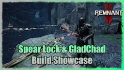 Spear Lock & GladChad Build Showcase | Remnant 2