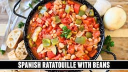 Spanish Ratatouille with Beans | Super DELICIOUS & HEALTHY Recipe