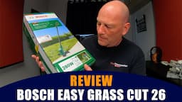 Bosch Easy Grass Cut 26 Grass Trimmer - Unboxing, Test and Review